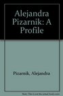 Alejandra Pizarnik A Profile