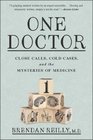 One Doctor: Close Calls, Cold Cases, and the Mysteries of Medicine