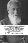 C W Leadbeater  Collection Vol 1   Clairvoyance The Chakras Textbook of Theosophy The Astral Plane