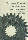 Computer Control of Machines and Processes