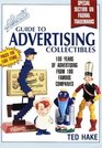 Hake's Guide to Advertising Collectibles 100 Years of Advertising from 100 Famous Companies