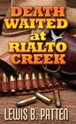 Death Waited at Rialto Creek