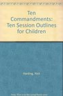Ten Commandments Ten Session Outlines for Children