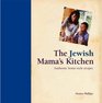 The Jewish Mama's Kitchen Authentic Homestyle Recipes