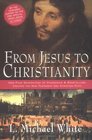 From Jesus to Christianity  How Four Generations of Visionaries  Storytellers Created the New Testament and Christian Faith