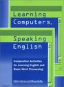 Learning Computers Speaking English Cooperative Activities for Learning English and Basic Word Processing