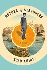 Mother of Strangers A Novel
