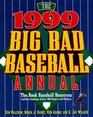 The 1999 Big Bad Baseball Annual The Book Baseball Deserves