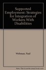 Supported Employment Strategies for Integration of Workers With Disabilities