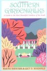 Southern Gardenwalks A Guide to the Most Beautiful Gardens of the South