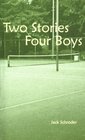 Two Stories Four Boys