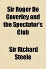Sir Roger De Coverley and the Spectator's Club