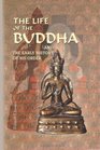 The Life of the Buddha and the Early History of His Order Derived from Tibetan Works in the BkahHgyur and BstanHgyur Followed by Notices on the Early  Khoten Translated by W Woodville Rockhill