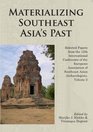 Materializing Southeast Asia's Past Selected Papers from the 12th International Conference of the European Association of Southeast Asian Archaeologists Volume 2