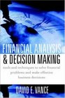 Financial Analysis and Decision Making  Tools and Techniques to Solve Financial Problems and Make Effective Business Decisions