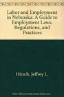 Labor and Employment in Nebraska A Guide to Employment Laws Regulations and Practices