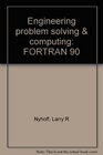 Engineering problem solving  computing FORTRAN 90
