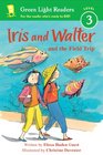 Iris and Walter and the Field Trip