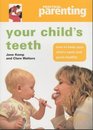 Your Child's Teeth How to Keep You Child's Teeth and Gums Healthy