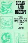Clean  Decent The History of the Bathroom  the W C