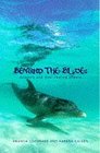 Beyond the Blue Dolphins and Their Healing Powers