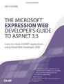 The Microsoft Expression Web Developer's Guide to ASPNET 35 Learn to create ASPNET applications using Visual Web Developer 2008