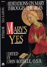 Mary's Yes Meditations on Mary Through the Ages