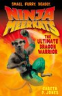 Ninja Meerkats  The Ultimate Dragon Warrior