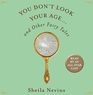 You Don't Look Your Ageand Other Fairy Tales