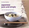 Japanese Pure and Simple Over 100 Healthgiving Recipes