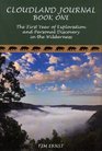 Cloudland Journal ~ Book One: The First Year of Exploration and Personal Discovery in the Wilderness