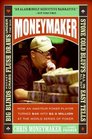 Moneymaker How an Amateur Poker Player Turned 40 into 25 Million at the World Series of Poker