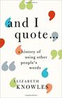 'And I Quote' A History of Using Other People's Words