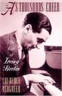 As Thousands Cheer The Life of Irving Berlin