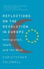 Reflections on the Revolution In Europe Immigration Islam and the West