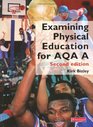 Examining Physical Education for AQA A Student Book