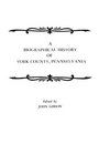 A Biographical History of York County Pennsylvania