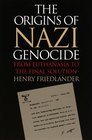 The Origins of Nazi Genocide From Euthanasia to the Final Solution