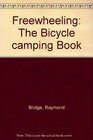 Freewheeling The Bicycle Camping Book