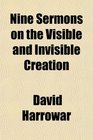 Nine Sermons on the Visible and Invisible Creation