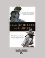 From Achilles to Christ  Why Christians Should Read the Pagan Classics