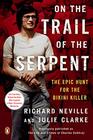 On the Trail of the Serpent The Epic Hunt for the Bikini Killer