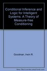 Conditional Inference and Logic for Intelligent Systems A Theory of MeasureFree Conditioning