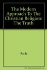 The Modern Approach to the Christian Religion The Truth