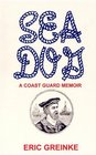 Sea Dog A Coast Guard Memoir