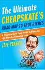 The Ultimate Cheapskate's Road Map to True Riches A Practical  Guide to Enjoying Life More by Spending Less