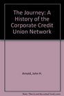 The journey A history of the corporate credit union network