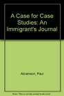 A Case for Case Studies An Immigrant's Journal