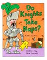 Do Knights Take Naps