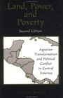 Land Power and Poverty Agrarian Transformation and Political Conflict in Central America